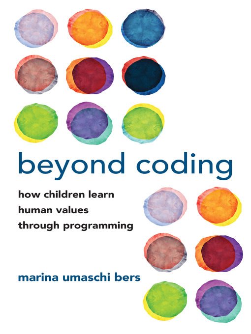 Title details for Beyond Coding by Marina Umaschi Bers - Available